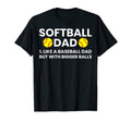 Softball Dad Like Baseball Dad Softball T-Shirt - Aesthetic Graphic Unisex - T-Shirt, Sweatshirt, Hoodie