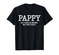 Pappy Like Regular Grandpa Only Much T-Shirt - Graphic Print Men Women - T-Shirt, Sweatshirt, Hoodie