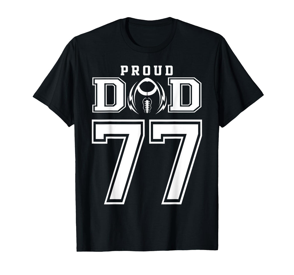 Custom Proud Football Dad Number 77 T-Shirt - Streetwear Style for Adults - T-Shirt, Sweatshirt, Hoodie