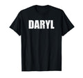 Daryl First Name Birthday Dad Name T-Shirt - Fun Novelty Design Unisex - T-Shirt, Sweatshirt, Hoodie