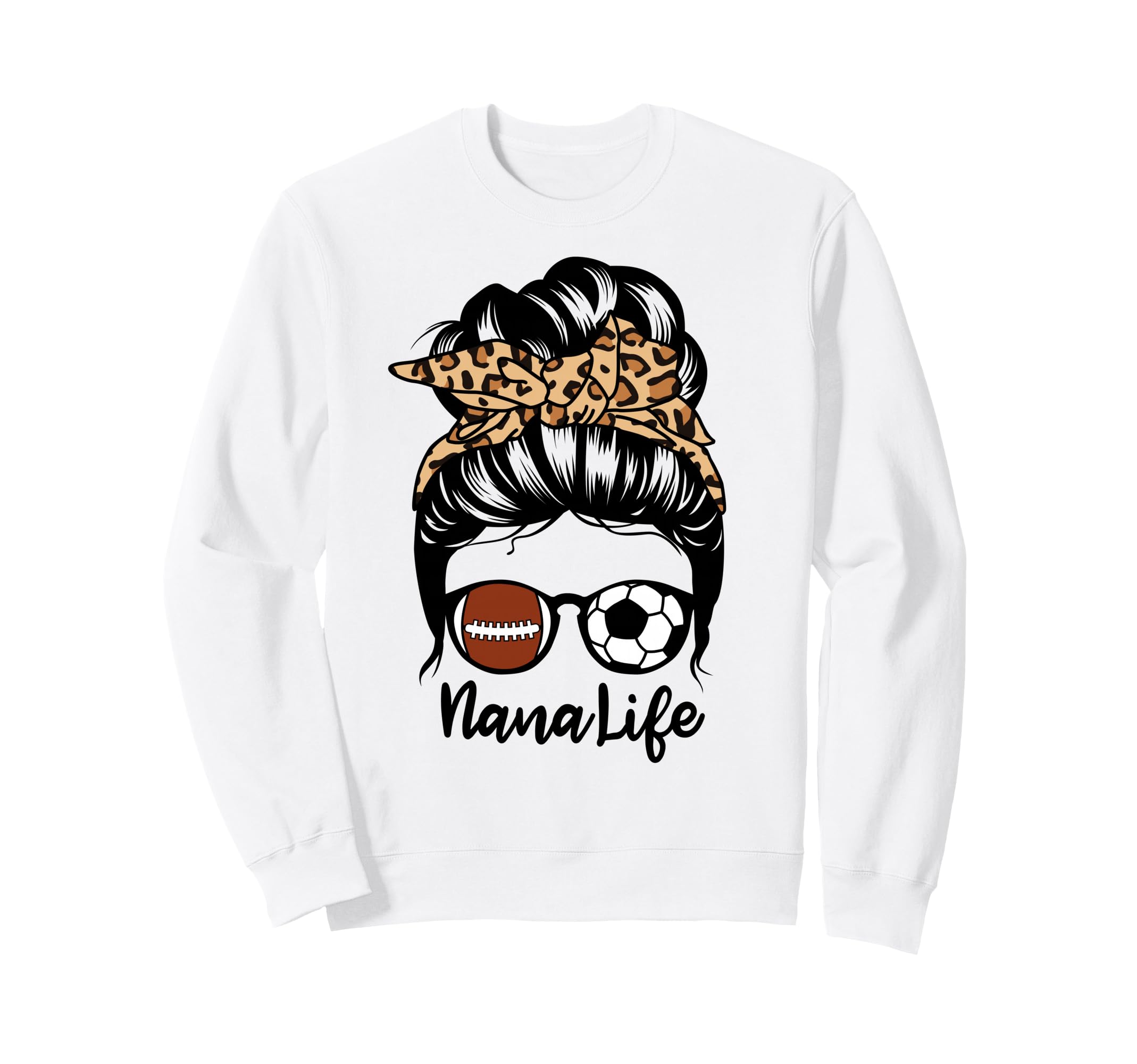 Nana Life Messy Bun Hair Funny Sweatshirt - Streetwear Style Men Women - T-Shirt, Sweatshirt, Hoodie