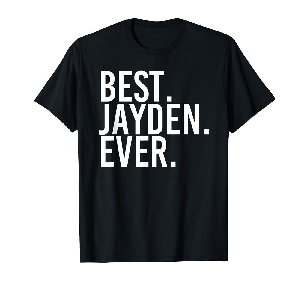 Best Jayden Ever Funny T-Shirt - Fun Novelty Design for Adults - T-Shirt, Sweatshirt, Hoodie