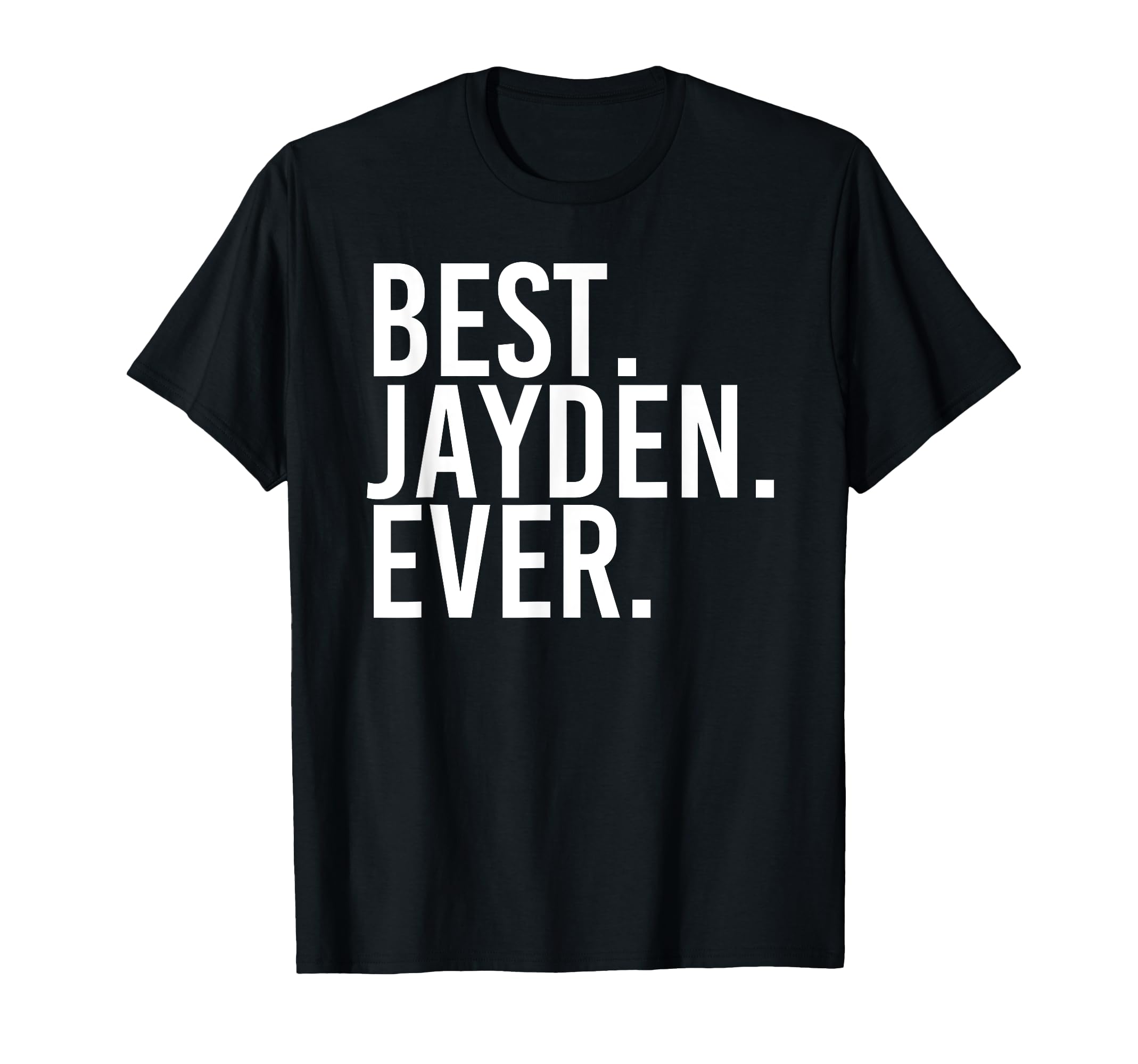 Best Jayden Ever Funny T-Shirt - Fun Novelty Design for Adults - T-Shirt, Sweatshirt, Hoodie