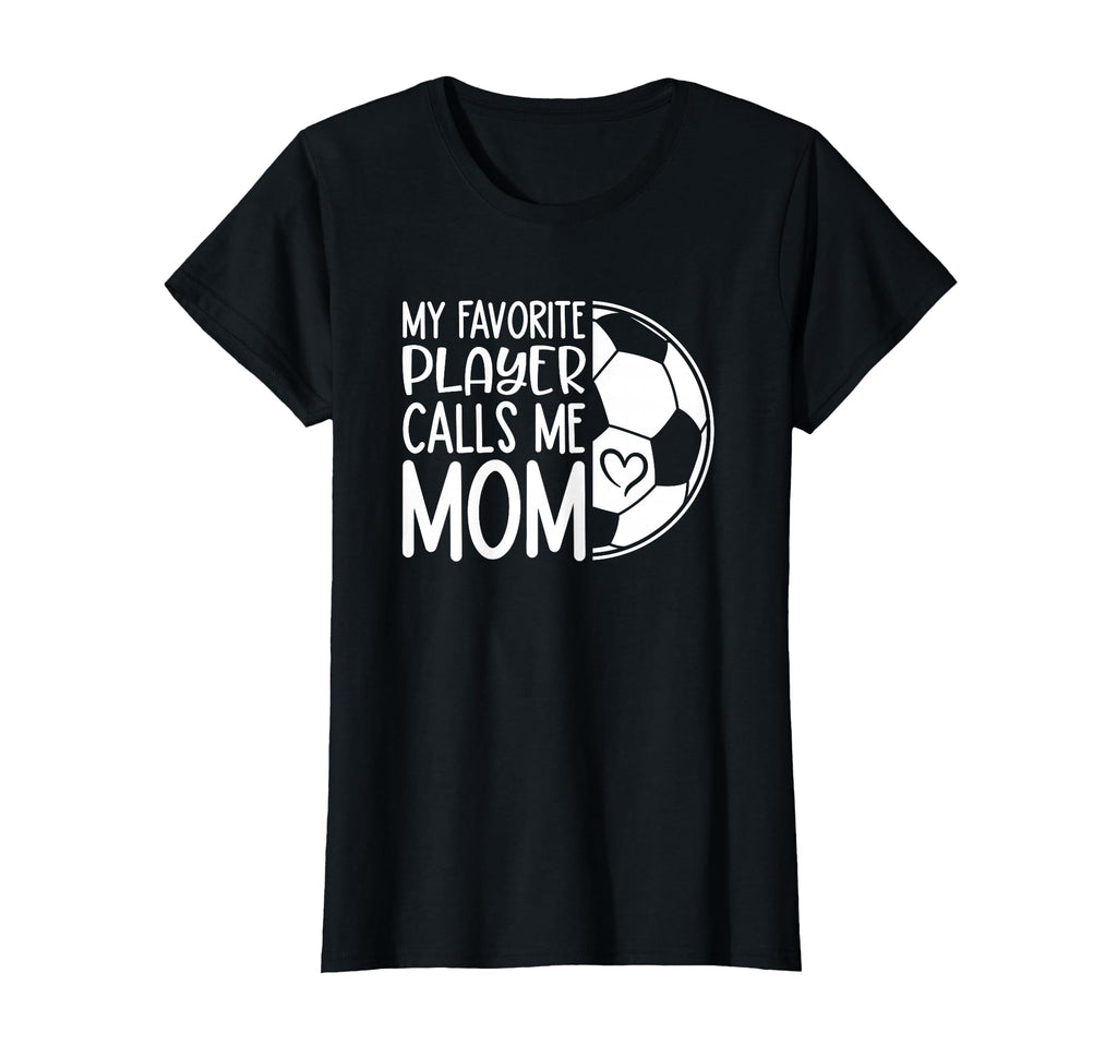 My Favorite Player Calls Me Mom T-Shirt - Streetwear Style for Adults - T-Shirt, Sweatshirt, Hoodie