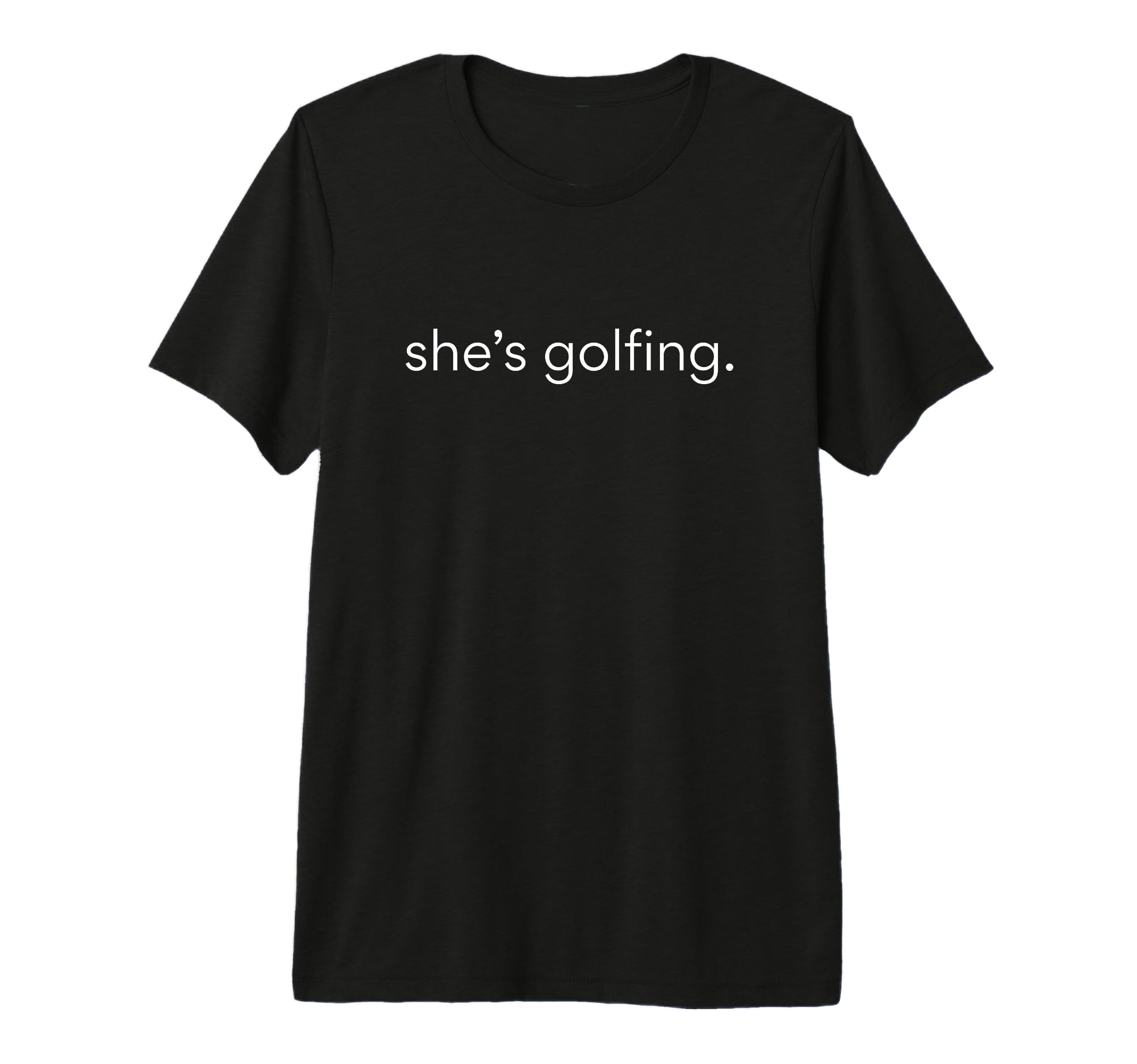Shes Golfing Golfing Season Funny Golf T-Shirt - Graphic Print Unisex - T-Shirt, Sweatshirt, Hoodie