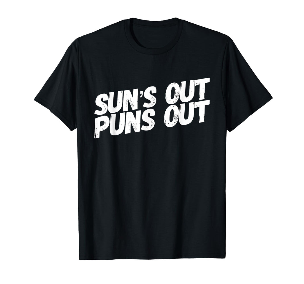Funny Dad Joke Suns Out Puns Out T-Shirt - Custom Art Print Unisex - T-Shirt, Sweatshirt, Hoodie