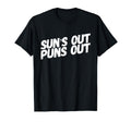Funny Dad Joke Suns Out Puns Out T-Shirt - Custom Art Print Unisex - T-Shirt, Sweatshirt, Hoodie