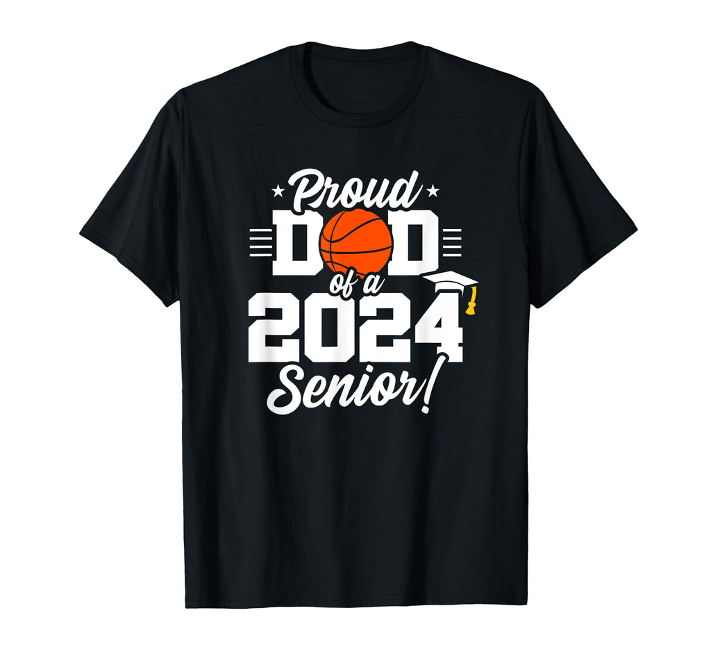 Class 2024 Senior Year Basketball Dad T-Shirt - Graphic Print for Adults - T-Shirt, Sweatshirt, Hoodie