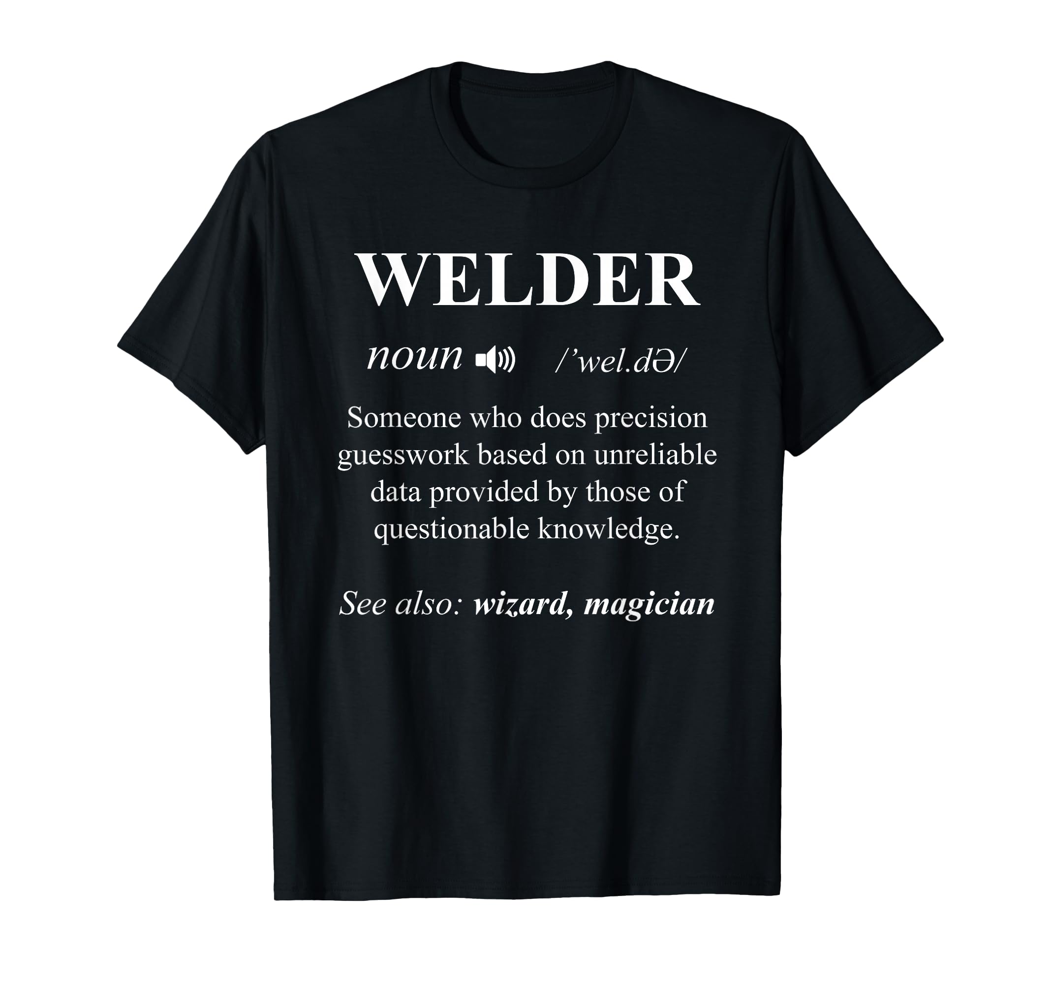 Welder Definition Funny Noun Welding T-Shirt - Trendy Graphic for Adults - T-Shirt, Sweatshirt, Hoodie