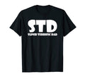 Mens Funny Dad Fathers Day Std Super T-Shirt - Minimalist Print for Adults - T-Shirt, Sweatshirt, Hoodie