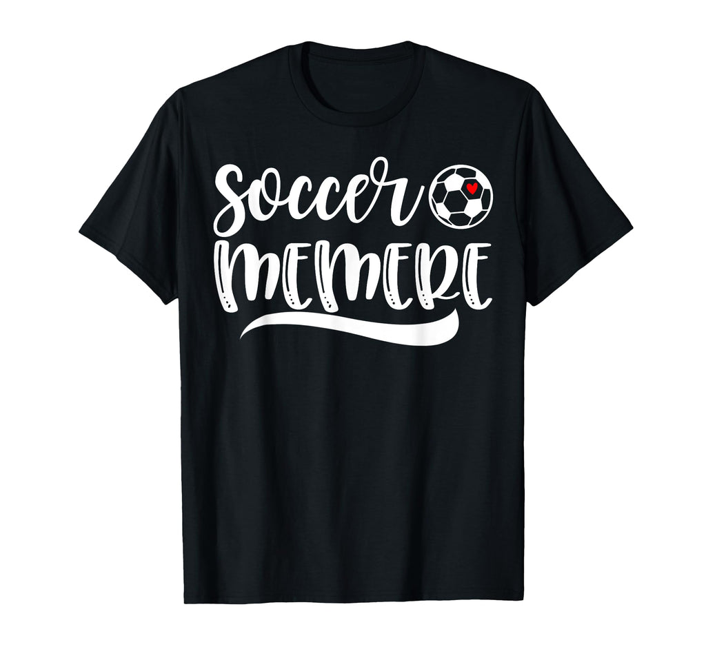 Funny Soccer Memere Soccer Lover Mothers T-Shirt - Novelty Apparel Unisex - T-Shirt, Sweatshirt, Hoodie
