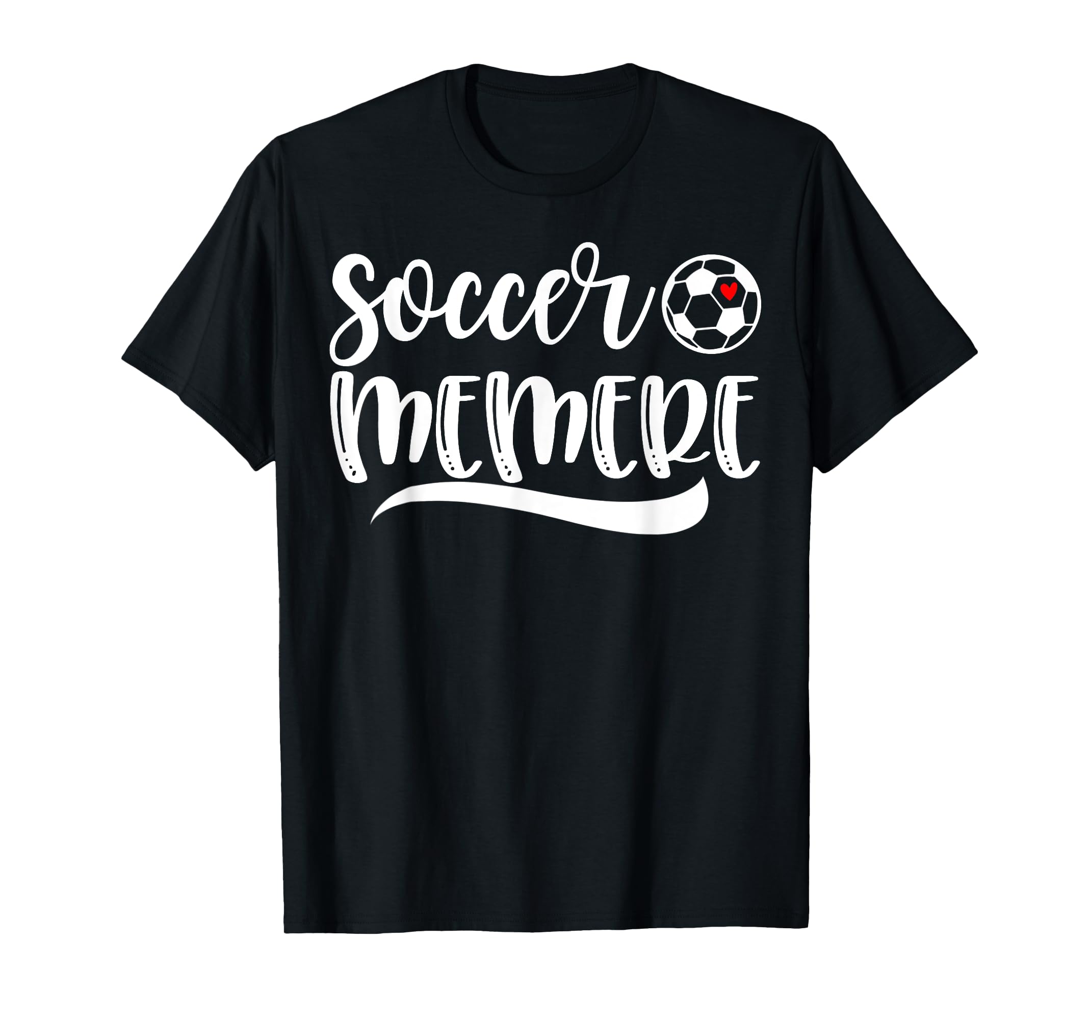 Funny Soccer Memere Soccer Lover Mothers T-Shirt - Novelty Apparel Unisex - T-Shirt, Sweatshirt, Hoodie