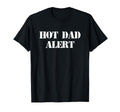 Hot Dad Alert Hot Dad Bod T-Shirt - Trendy Graphic for Adults - T-Shirt, Sweatshirt, Hoodie