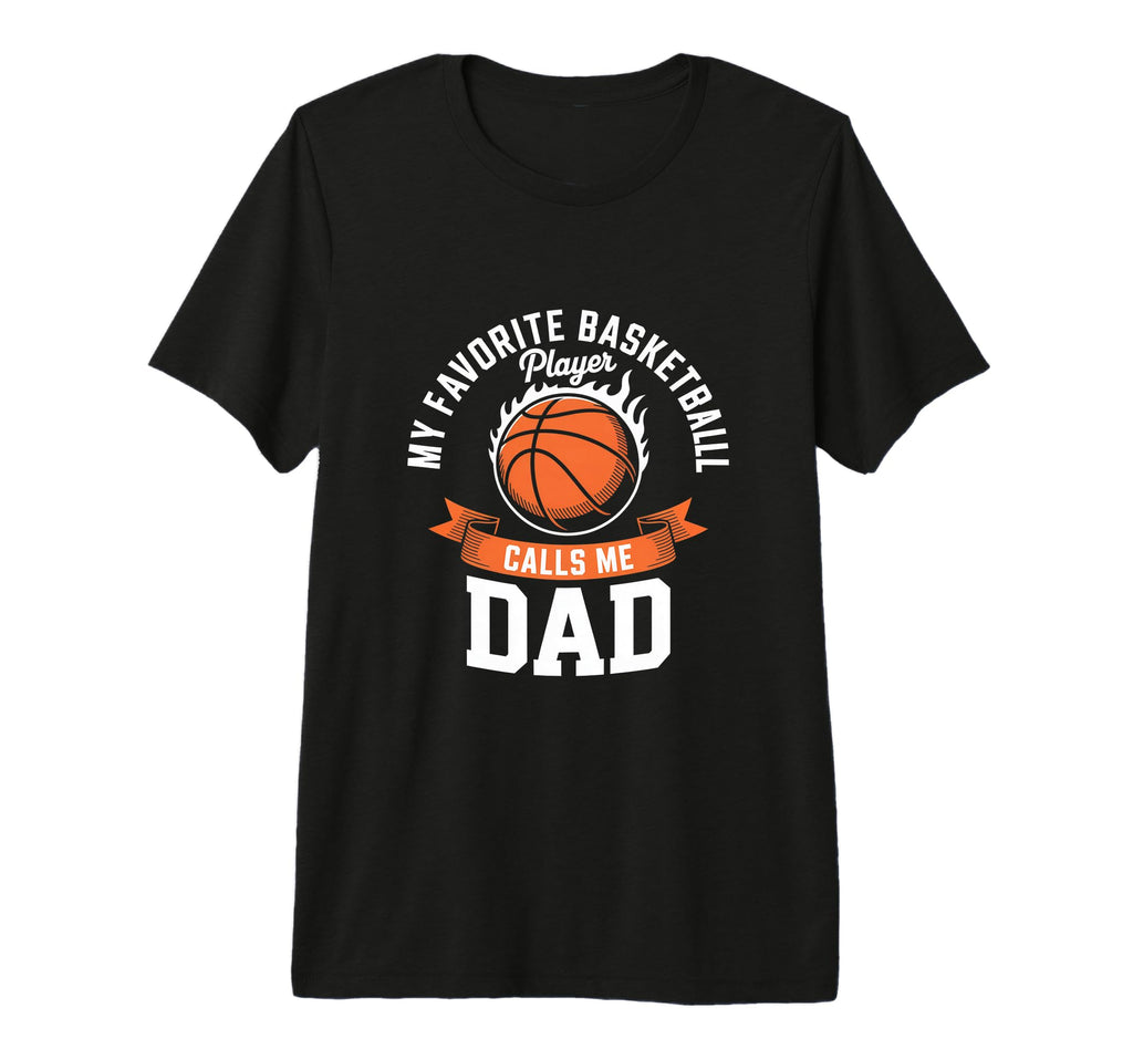 My Favorite Basketball Player Calls T-Shirt - Streetwear Style Men Women - T-Shirt, Sweatshirt, Hoodie