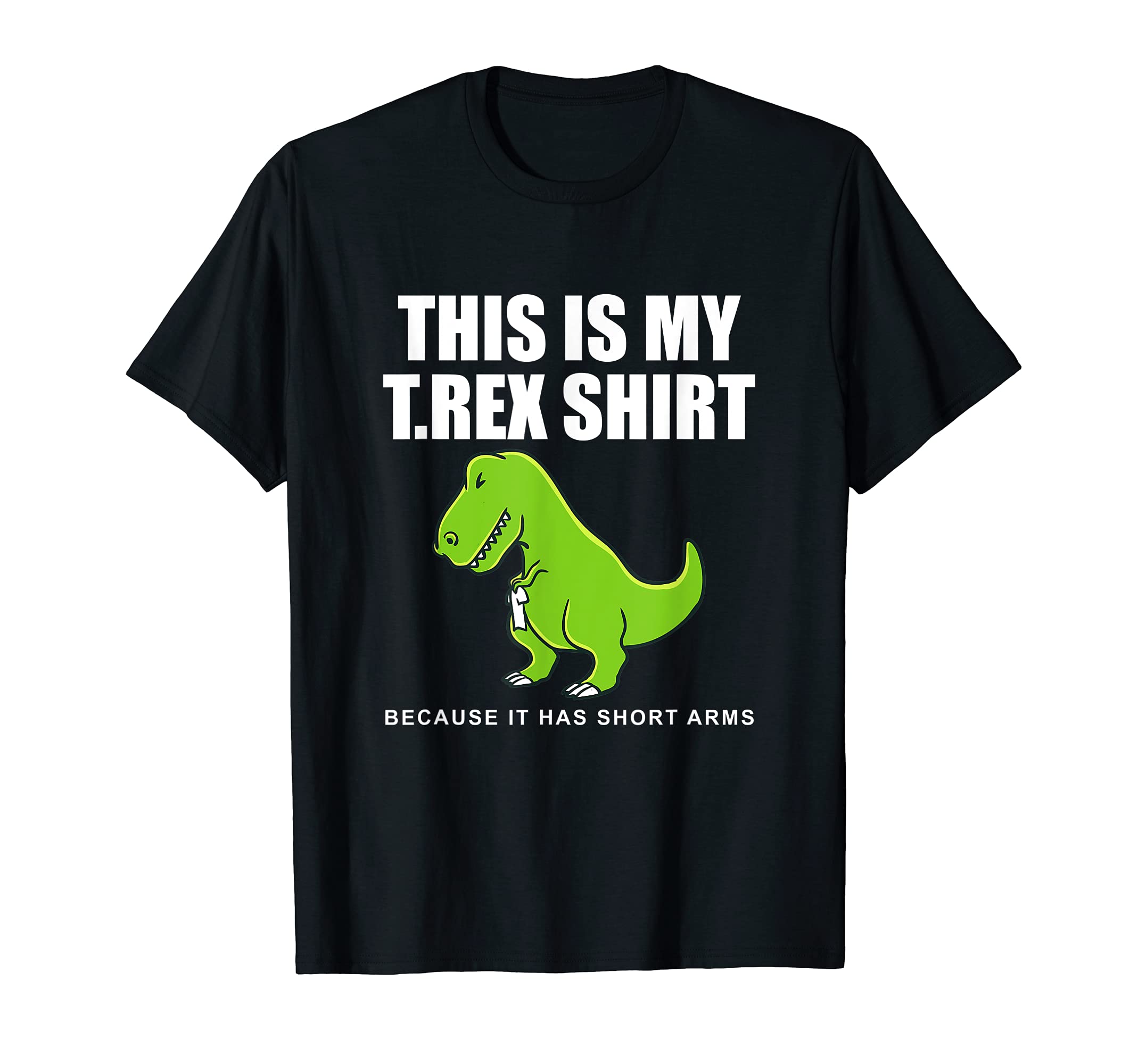 My T Rex Funny Dinosaur Dino Dad T-Shirt - Fun Novelty Design Men Women - T-Shirt, Sweatshirt, Hoodie