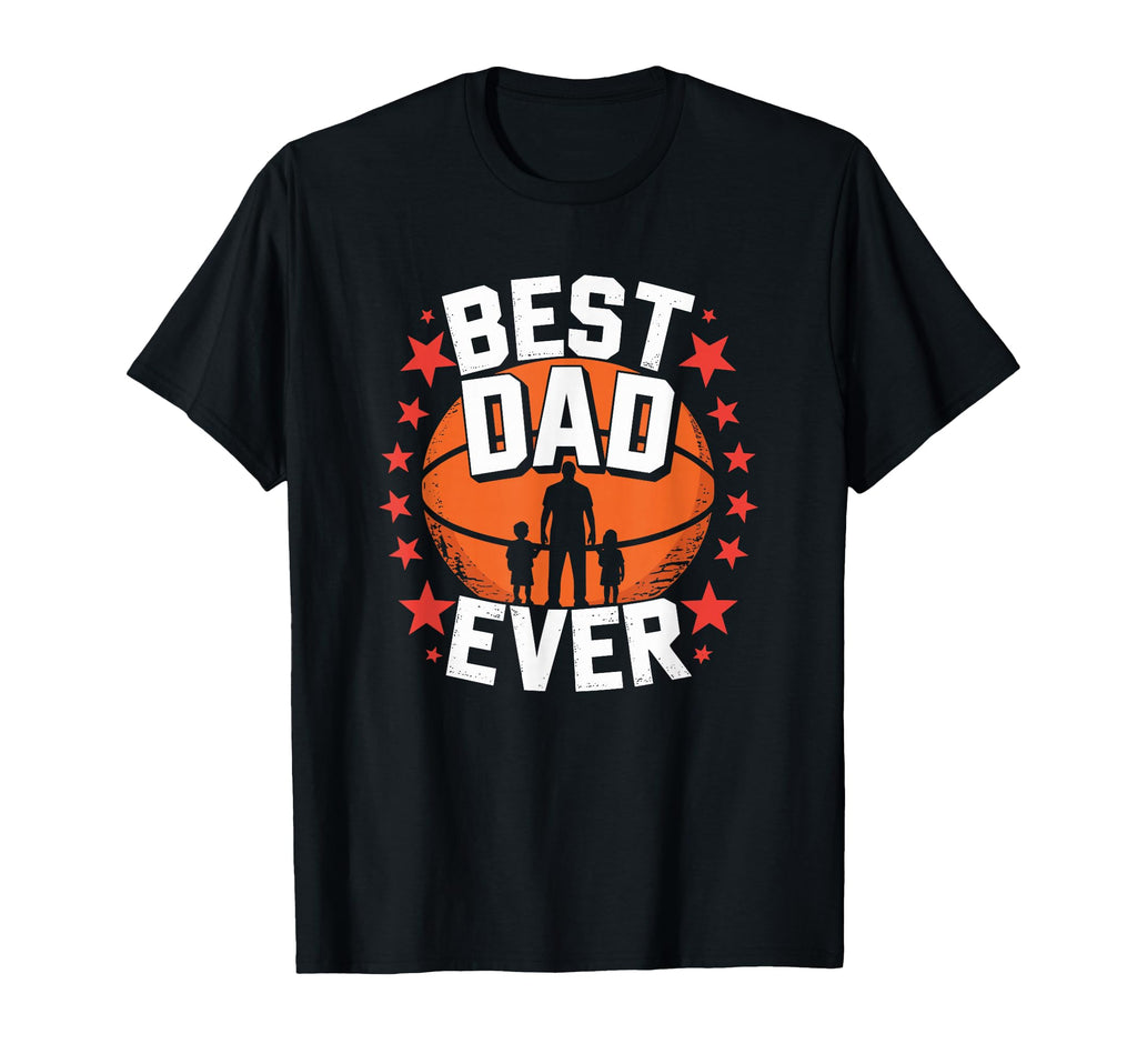 Best Dad Ever Basketball Player T-Shirt - Casual Everyday Wear Men Women - T-Shirt, Sweatshirt, Hoodie