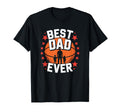 Best Dad Ever Basketball Player T-Shirt - Casual Everyday Wear Men Women - T-Shirt, Sweatshirt, Hoodie