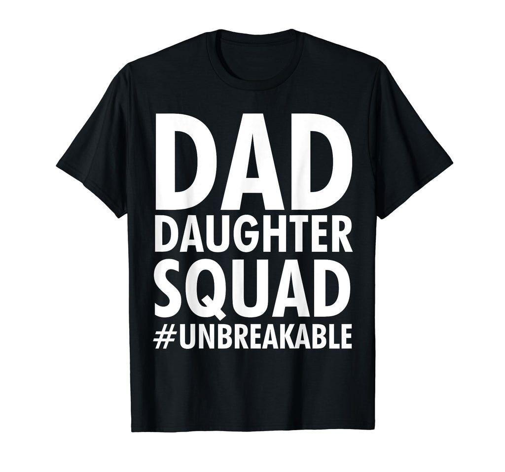 Dad Daughter Squad Unbreakable Fathers T-Shirt - Graphic Print for Adults - T-Shirt, Sweatshirt, Hoodie