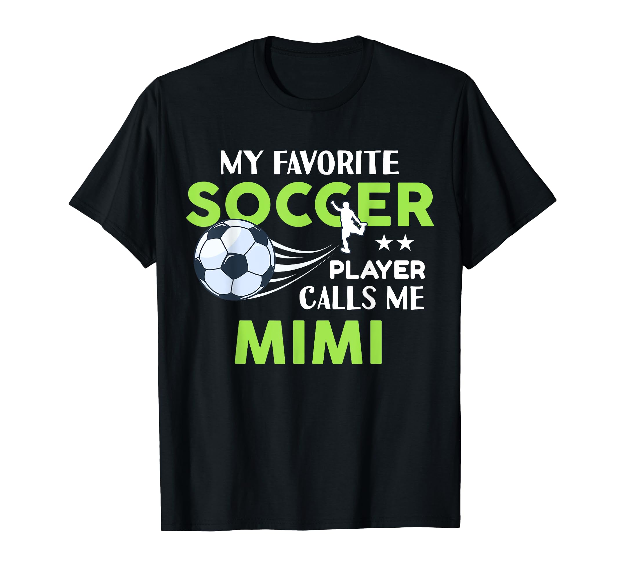 Soccer Mimi My Favorite Player T-Shirt - Fun Novelty Design Men Women - T-Shirt, Sweatshirt, Hoodie