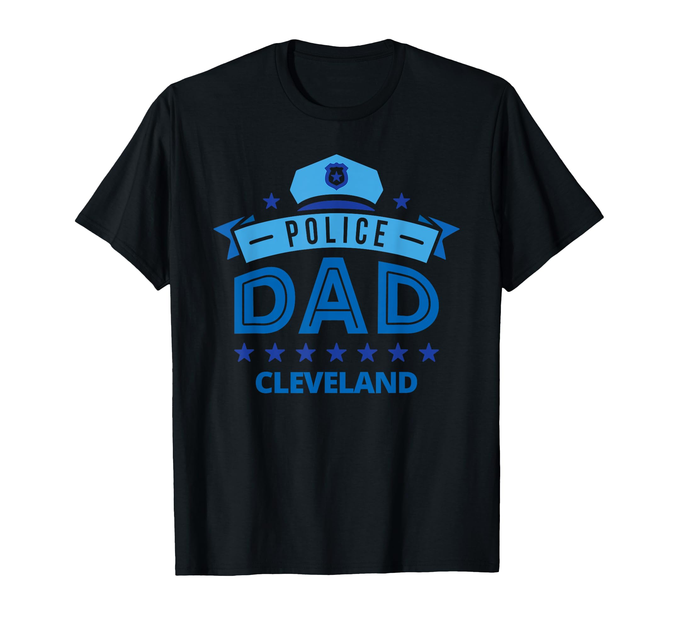 Police Dad Cleveland Ohio Gift Father T-Shirt - Casual Everyday Wear Unisex - T-Shirt, Sweatshirt, Hoodie