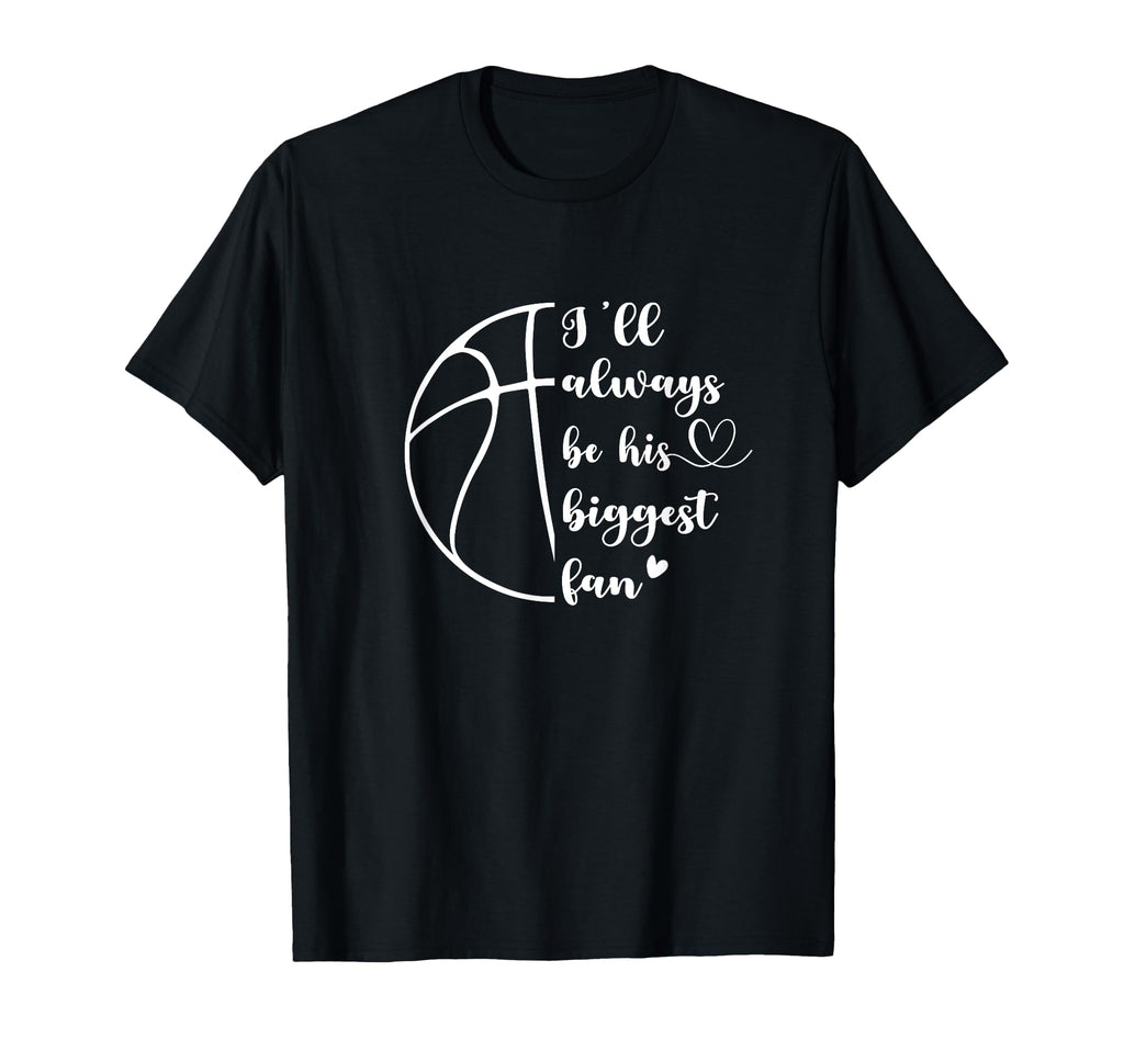 Ill Always Be His Biggest Fan T-Shirt - Minimalist Print for Adults - T-Shirt, Sweatshirt, Hoodie