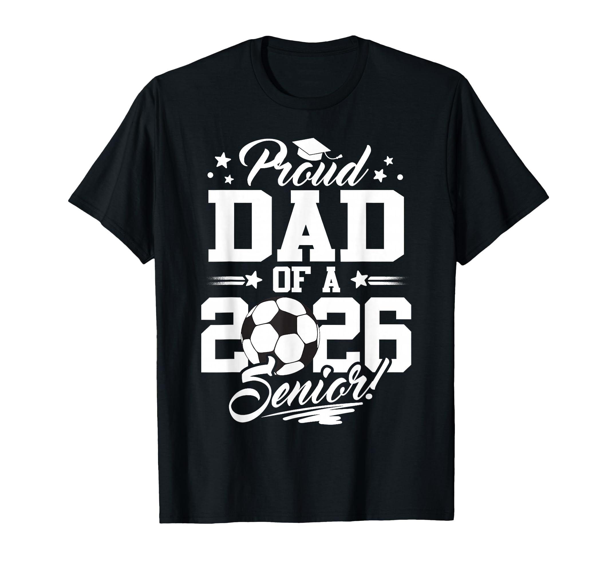 Proud Dad 2026 Senior Graduate T-Shirt - Aesthetic Graphic Men Women - T-Shirt, Sweatshirt, Hoodie