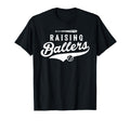 Raising Ballers Baseball Dad And Mom T-Shirt - Novelty Apparel Unisex - T-Shirt, Sweatshirt, Hoodie