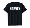 Harvey First Name Birthday Dad Name T-Shirt - Casual Everyday Wear Unisex - T-Shirt, Sweatshirt, Hoodie
