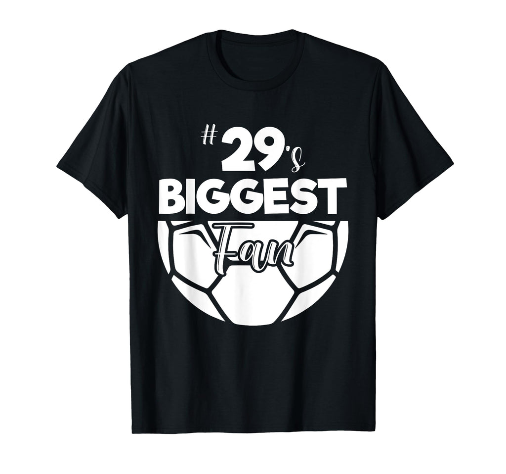 Number 29S Biggest Fan Player Soccer T-Shirt - Custom Art Print Men Women - T-Shirt, Sweatshirt, Hoodie