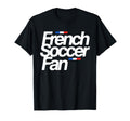 French Soccer Fan T-Shirt - Streetwear Style for Adults - T-Shirt, Sweatshirt, Hoodie
