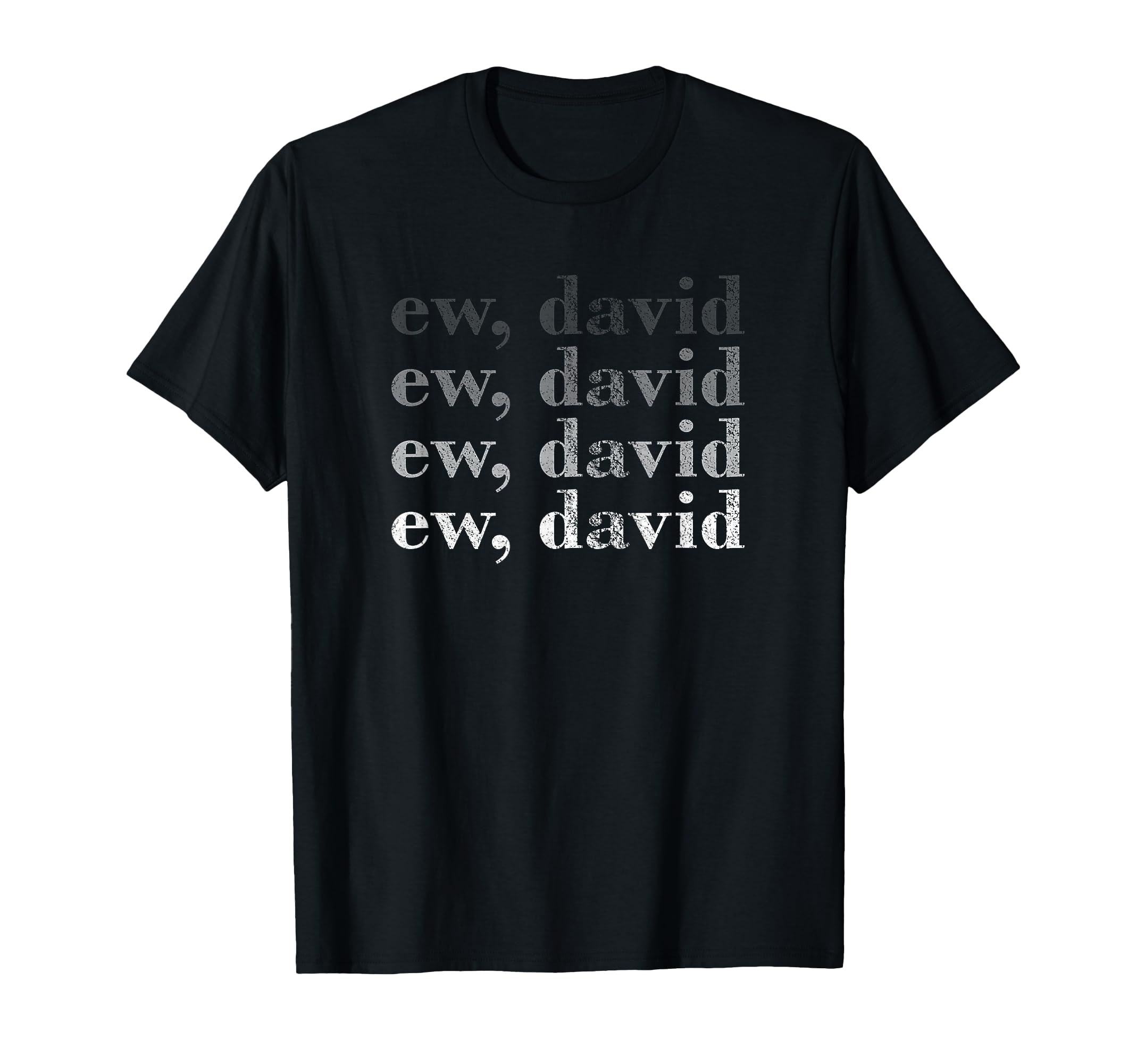 Ew David Pop Culture T-Shirt - Minimalist Print for Adults - T-Shirt, Sweatshirt, Hoodie