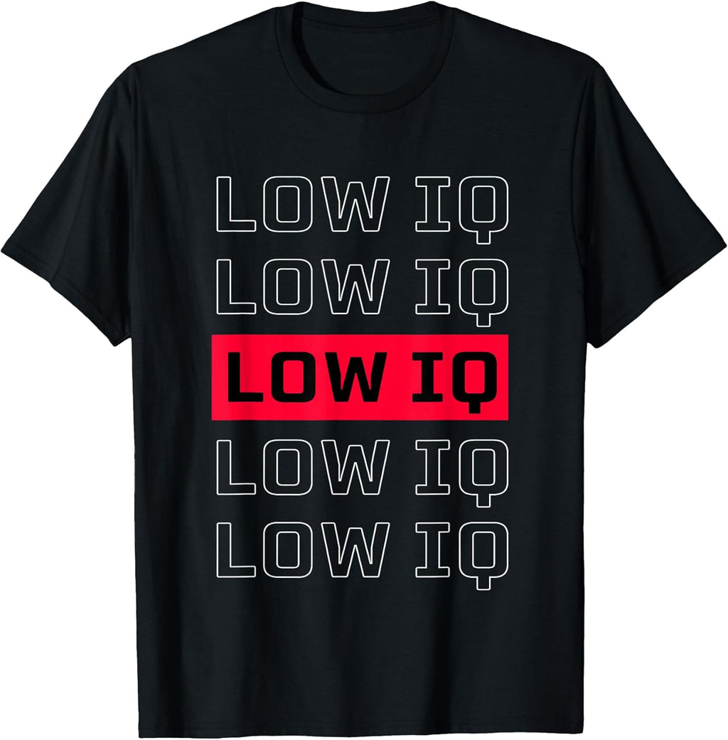 Sarcastic Quote Low IQ for Men and Women. Funny - Adult & Kids T-Shirts, Sweatshirts & Hoodies apparel design preview 1