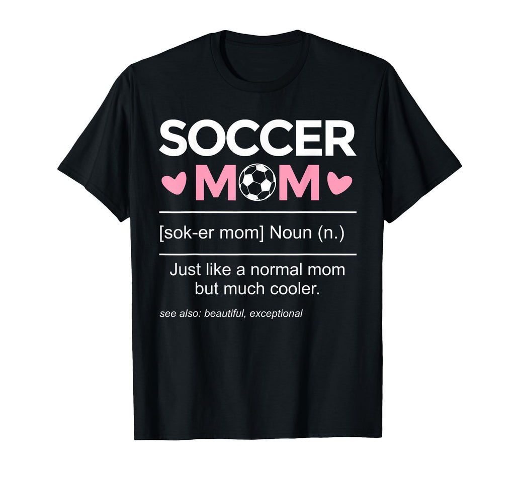 Soccer Mom Definition Funny T-Shirt - Unique Graphic for Adults - T-Shirt, Sweatshirt, Hoodie