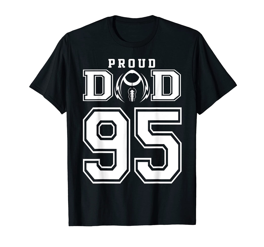 Custom Proud Football Dad Number 95 T-Shirt - Casual Everyday Wear Unisex - T-Shirt, Sweatshirt, Hoodie