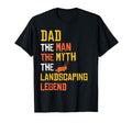 Myth Landscaping Legend Dad T-Shirt - Trendy Graphic for Adults - T-Shirt, Sweatshirt, Hoodie