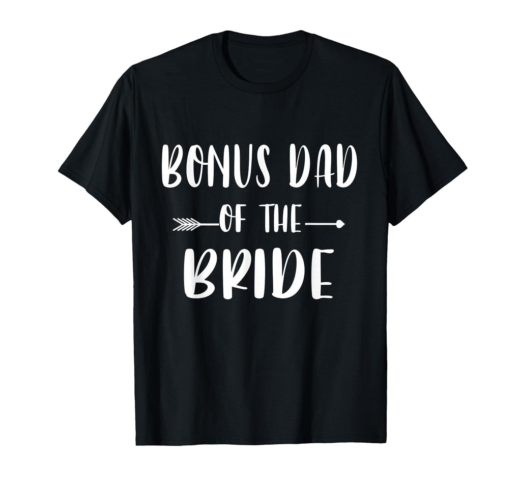 Bonus Dad Bride Wedding Party T-Shirt - Custom Art Print Men Women - T-Shirt, Sweatshirt, Hoodie
