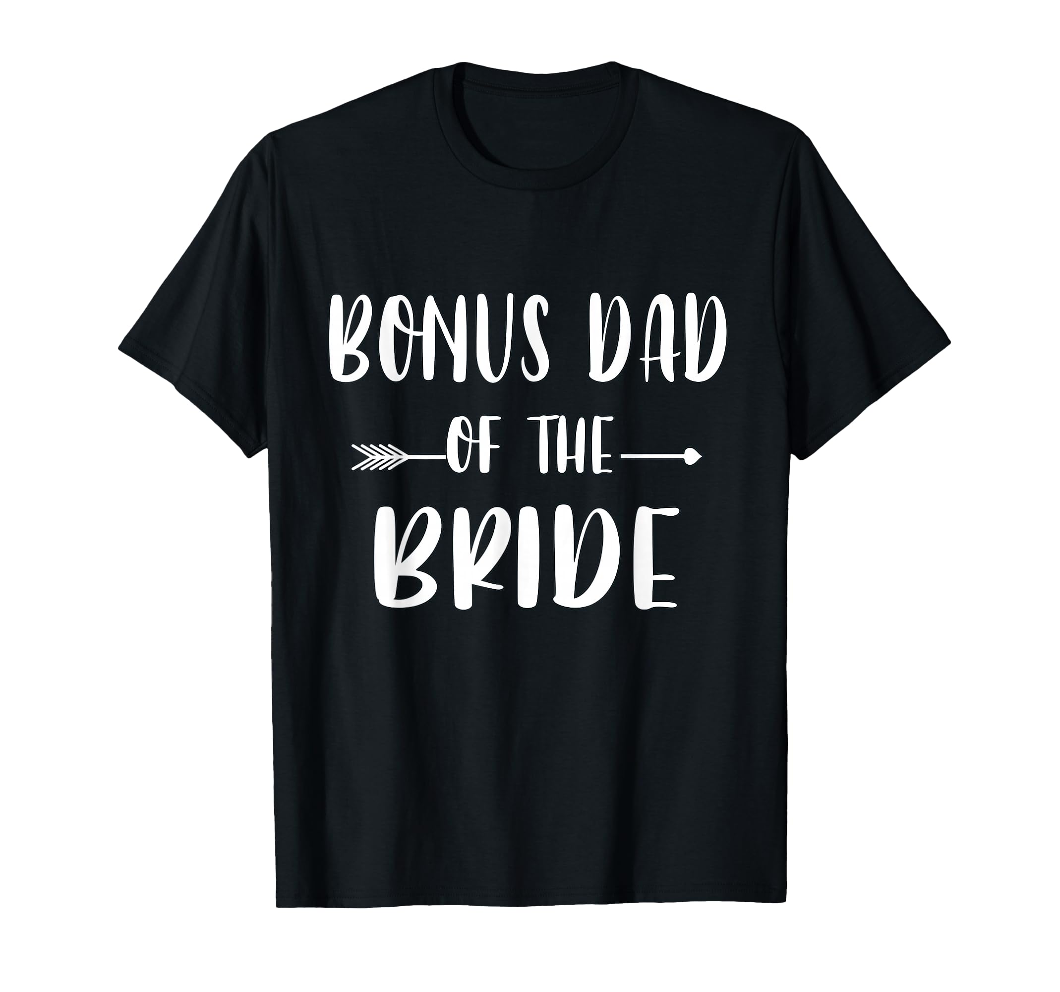 Bonus Dad Bride Wedding Party T-Shirt - Custom Art Print Men Women - T-Shirt, Sweatshirt, Hoodie