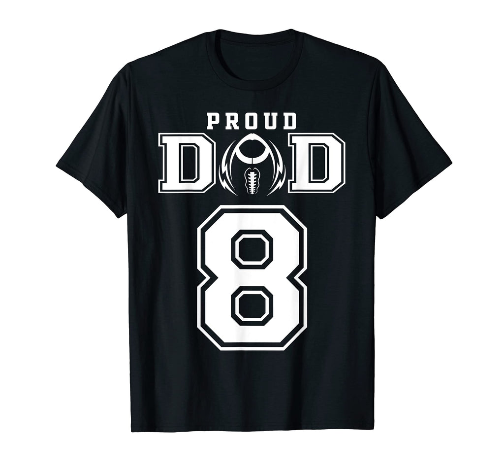 Custom Proud Football Dad Number 8 T-Shirt - Graphic Print Men Women - T-Shirt, Sweatshirt, Hoodie