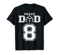 Custom Proud Football Dad Number 8 T-Shirt - Graphic Print Men Women - T-Shirt, Sweatshirt, Hoodie