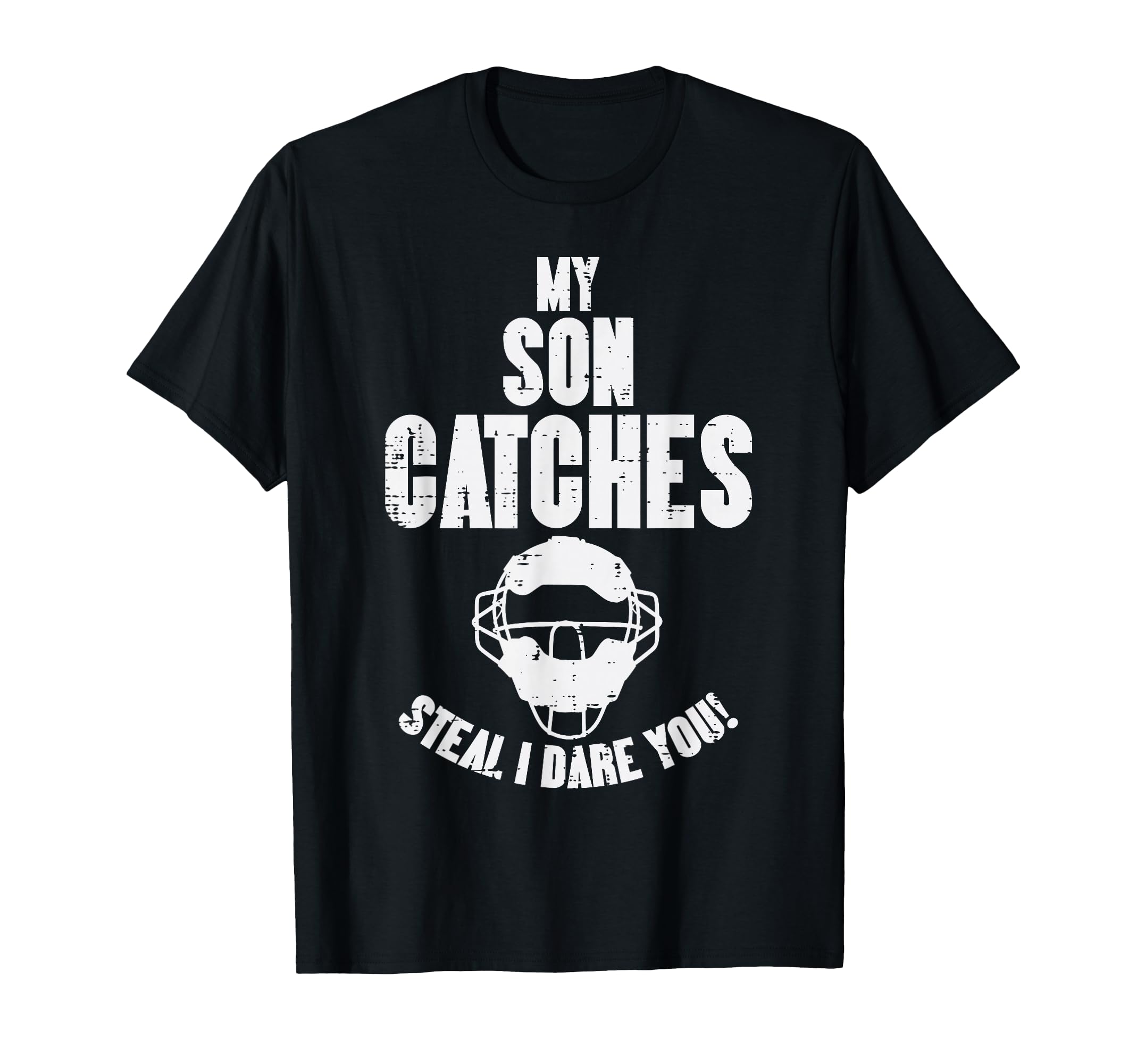 My Son Catches Baseball Catcher T-Shirt - Casual Everyday Wear for Adults - T-Shirt, Sweatshirt, Hoodie