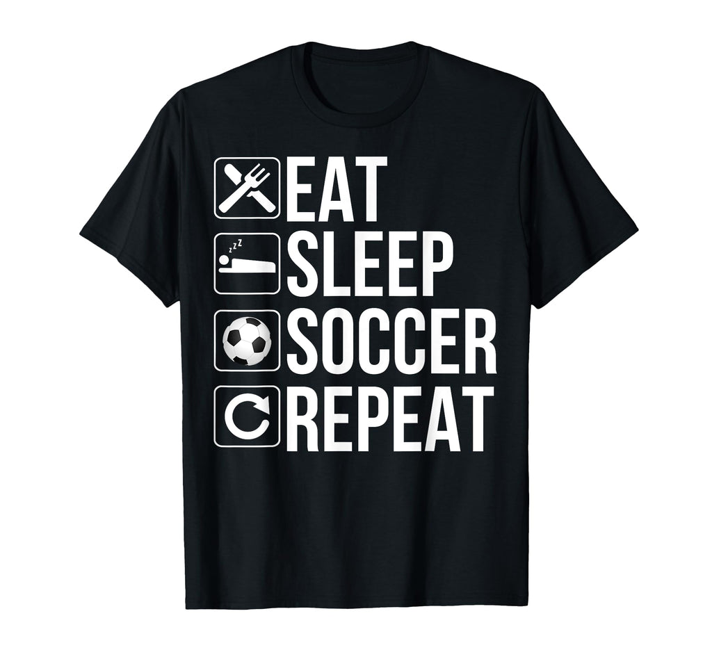 Soccer Player Funny Eat Sleep Soccer T-Shirt - Aesthetic Graphic Men Women - T-Shirt, Sweatshirt, Hoodie