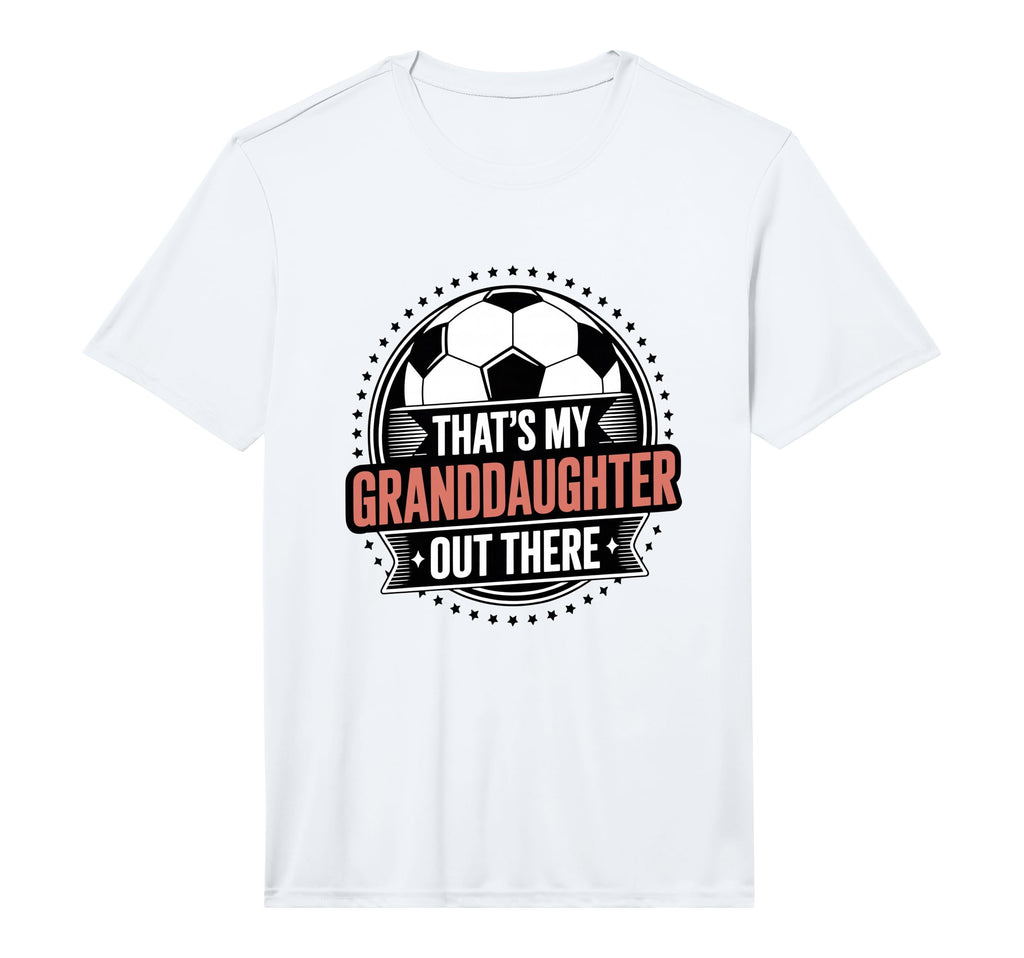 Thats My Granddaughter Out There Soccer T-Shirt - Trendy Graphic Men Women - T-Shirt, Sweatshirt, Hoodie