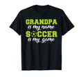 Grandpa Is My Name Soccer Is My Game T-Shirt - Trendy Graphic for Adults - T-Shirt, Sweatshirt, Hoodie