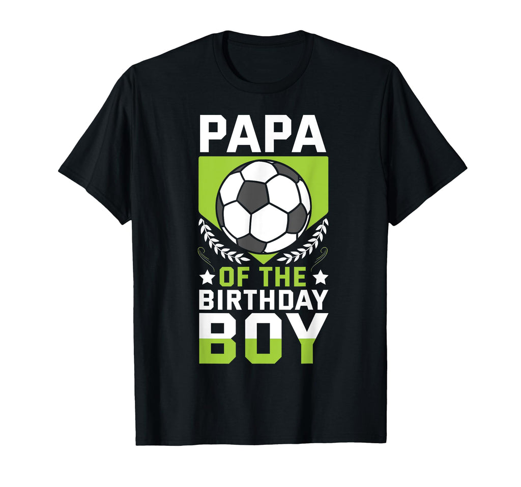Papa Birthday Soccer Player Bday Team T-Shirt - Unique Graphic for Adults - T-Shirt, Sweatshirt, Hoodie
