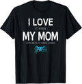 Funny Gamer Quote I Love Mom Video Games Gaming Boys - Adult & Kids T-Shirts, Sweatshirts & Hoodies apparel design preview 1
