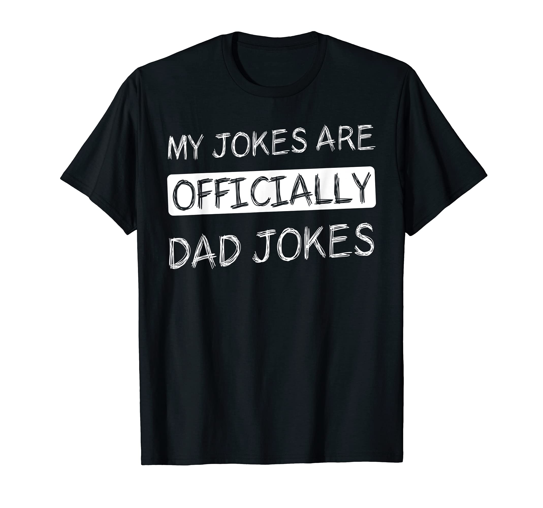 My Jokes Are Officially Dad Jokes Funny T-Shirt - Streetwear Style Unisex - T-Shirt, Sweatshirt, Hoodie
