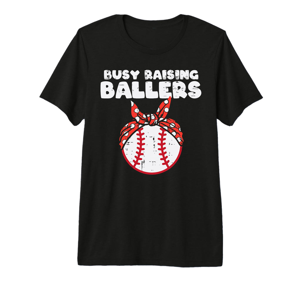 Busy Raising Ballers Baseball Funny T-Shirt - Aesthetic Graphic Men Women - T-Shirt, Sweatshirt, Hoodie