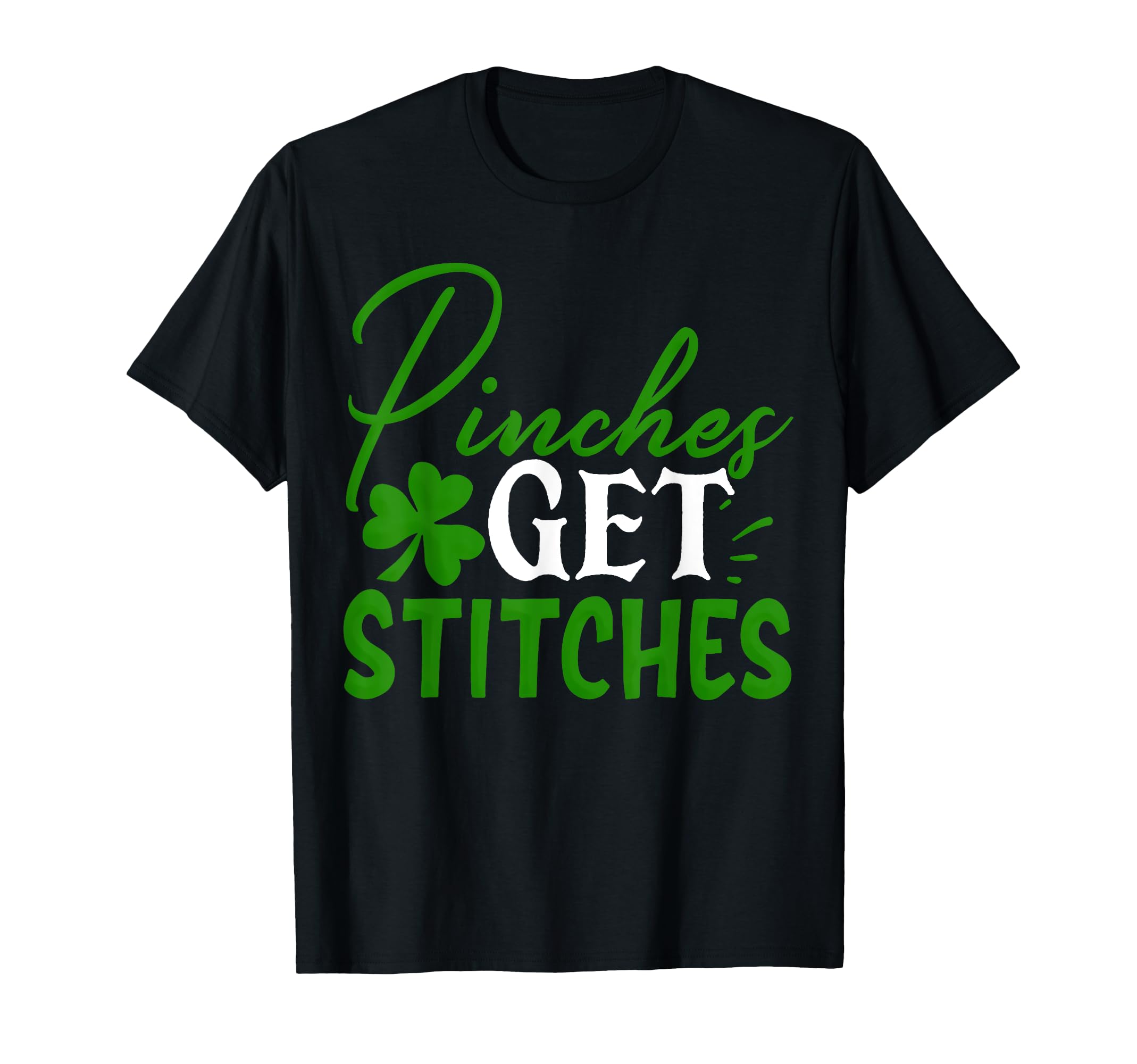 Pinches Get Stitches St Patricks Day T-Shirt - Aesthetic Graphic Unisex - T-Shirt, Sweatshirt, Hoodie