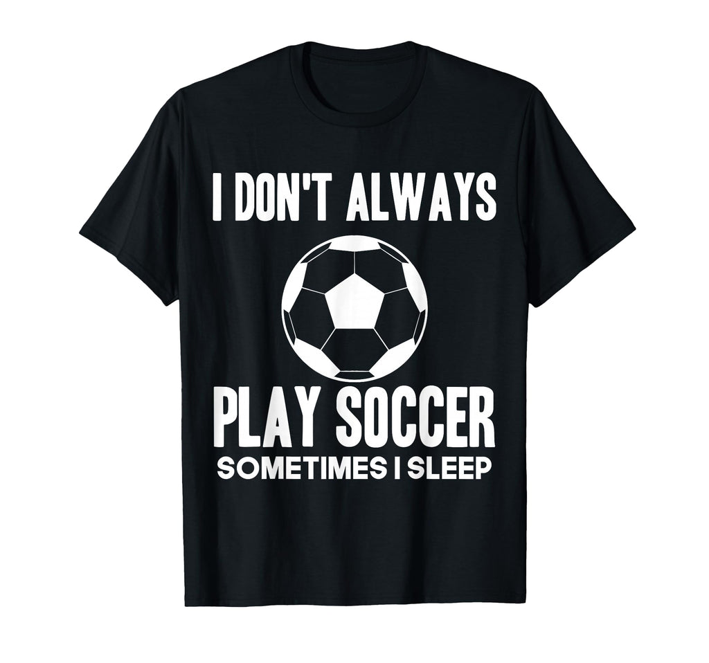 Funny Soccer Lover Teen Soccer Player T-Shirt - Unique Graphic Unisex - T-Shirt, Sweatshirt, Hoodie