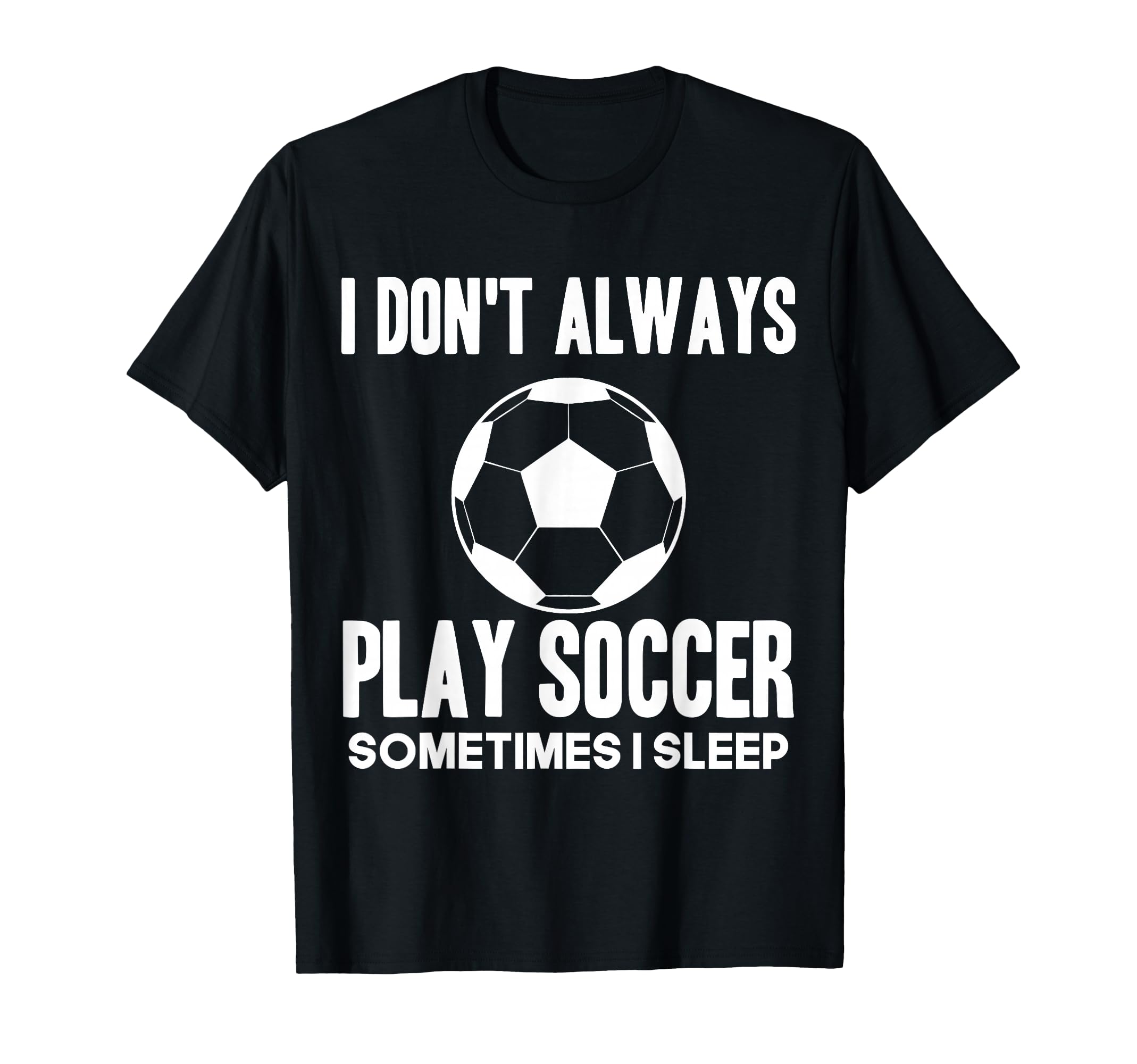 Funny Soccer Lover Teen Soccer Player T-Shirt - Unique Graphic Unisex - T-Shirt, Sweatshirt, Hoodie